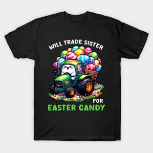 Will Trade Sister For Easter Candy I Egg Hunting T-Shirt